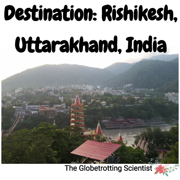 Destination: Rishikesh, Uttarakhand, India